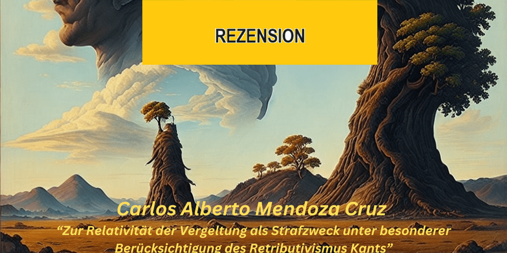Rezension I Zur Relativität der Vergeltung als Strafzweck unter besonderer Berücksichtigung des Retributivismus&nbsp;Kants