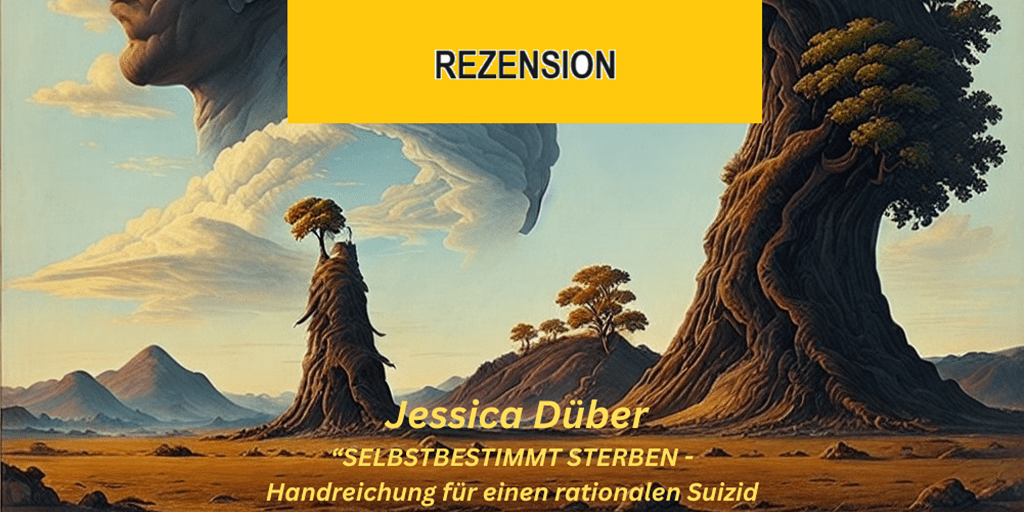 Rezension I Selbstbestimmt Sterben I Jessica&nbsp;Düber